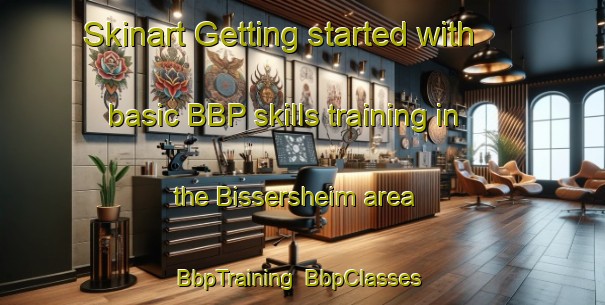 Skinart Getting started with basic BBP skills training in the Bissersheim area | BbpTraining | BbpClasses | SkinartTraining-Germany