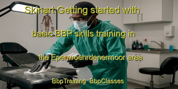 Skinart Getting started with basic BBP skills training in the Epenwoehrdenermoor area | BbpTraining | BbpClasses | SkinartTraining-Germany
