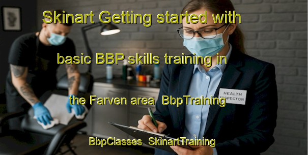 Skinart Getting started with basic BBP skills training in the Farven area | BbpTraining | BbpClasses | SkinartTraining-Germany