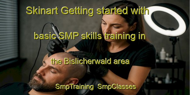 Skinart Getting started with basic SMP skills training in the Bislicherwald area | SmpTraining | SmpClasses | SkinartTraining-Germany