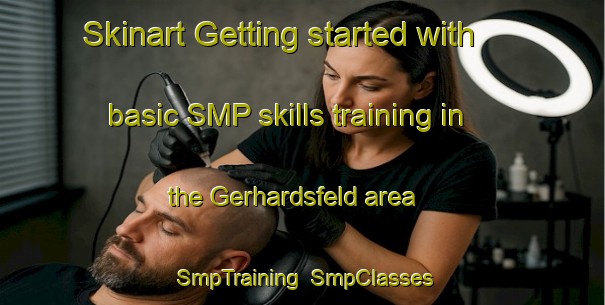 Skinart Getting started with basic SMP skills training in the Gerhardsfeld area | SmpTraining | SmpClasses | SkinartTraining-Germany