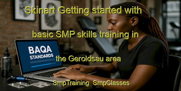Skinart Getting started with basic SMP skills training in the Geroldsau area | SmpTraining | SmpClasses | SkinartTraining-Germany