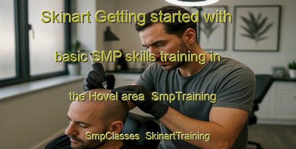 Skinart Getting started with basic SMP skills training in the Hovel area | SmpTraining | SmpClasses | SkinartTraining-Germany