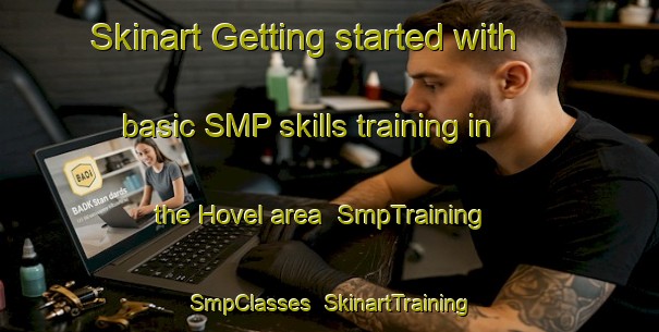 Skinart Getting started with basic SMP skills training in the Hovel area | SmpTraining | SmpClasses | SkinartTraining-Germany