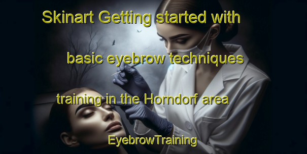 Skinart Getting started with basic eyebrow techniques training in the Horndorf area | EyebrowTraining | EyebrowClasses | SkinartTraining-Germany