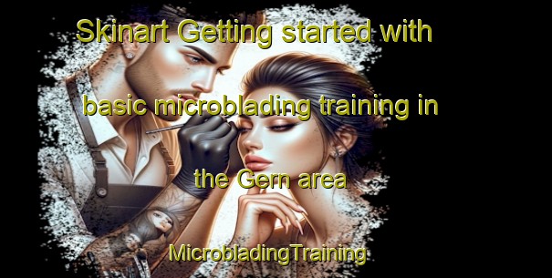 Skinart Getting started with basic microblading training in the Gern area | MicrobladingTraining | MicrobladingClasses | SkinartTraining-Germany