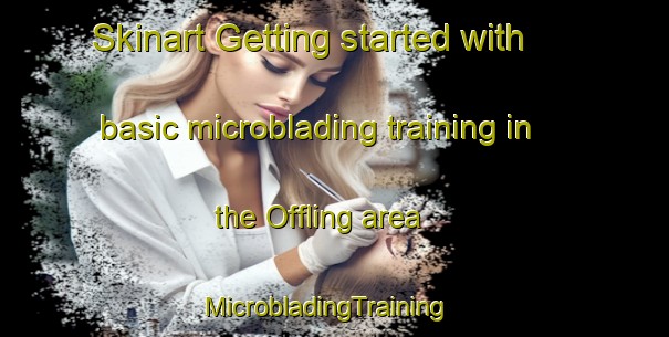 Skinart Getting started with basic microblading training in the Offling area | MicrobladingTraining | MicrobladingClasses | SkinartTraining-Germany