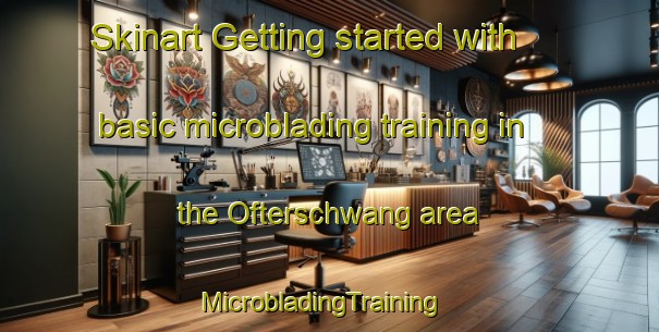 Skinart Getting started with basic microblading training in the Ofterschwang area | MicrobladingTraining | MicrobladingClasses | SkinartTraining-Germany