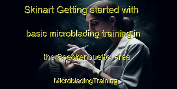 Skinart Getting started with basic microblading training in the Speckenbuettel area | MicrobladingTraining | MicrobladingClasses | SkinartTraining-Germany