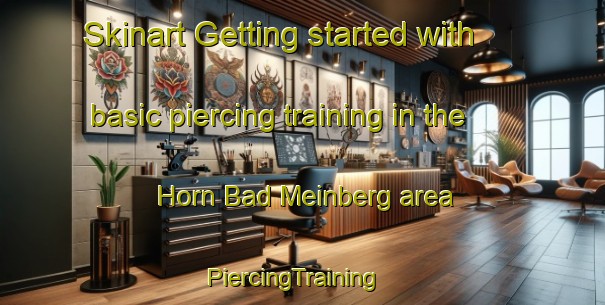 Skinart Getting started with basic piercing training in the Horn Bad Meinberg area | PiercingTraining | PiercingClasses | SkinartTraining-Germany
