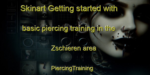 Skinart Getting started with basic piercing training in the Zschieren area | PiercingTraining | PiercingClasses | SkinartTraining-Germany