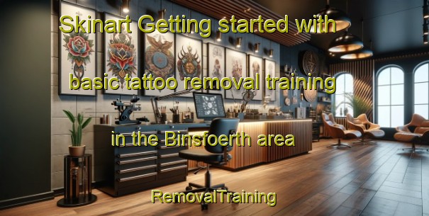 Skinart Getting started with basic tattoo removal training in the Binsfoerth area | RemovalTraining | RemovalClasses | SkinartTraining-Germany