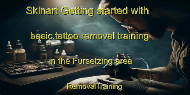 Skinart Getting started with basic tattoo removal training in the Fursetzing area | RemovalTraining | RemovalClasses | SkinartTraining-Germany