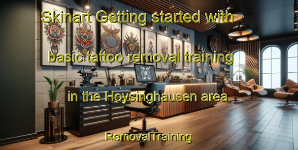 Skinart Getting started with basic tattoo removal training in the Hoysinghausen area | RemovalTraining | RemovalClasses | SkinartTraining-Germany