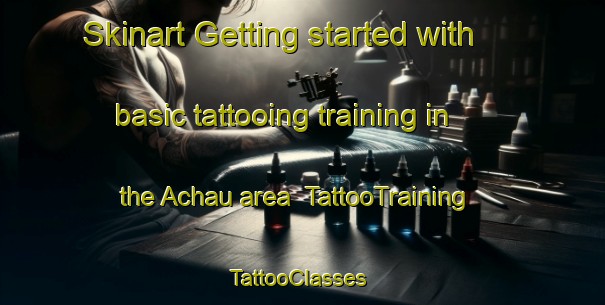 Skinart Getting started with basic tattooing training in the Achau area | TattooTraining | TattooClasses | SkinartTraining-Germany
