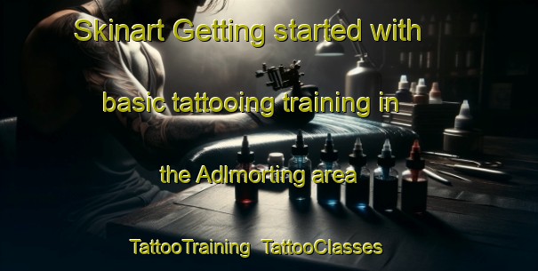 Skinart Getting started with basic tattooing training in the Adlmorting area | TattooTraining | TattooClasses | SkinartTraining-Germany