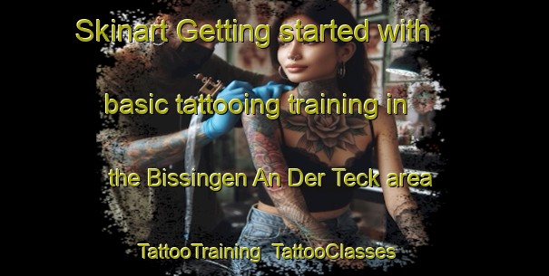 Skinart Getting started with basic tattooing training in the Bissingen An Der Teck area | TattooTraining | TattooClasses | SkinartTraining-Germany