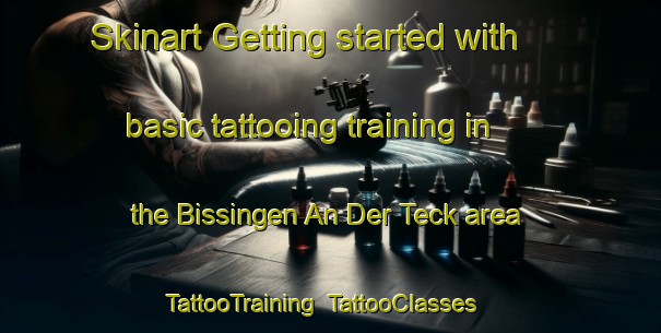 Skinart Getting started with basic tattooing training in the Bissingen An Der Teck area | TattooTraining | TattooClasses | SkinartTraining-Germany