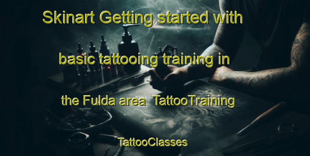 Skinart Getting started with basic tattooing training in the Fulda area | TattooTraining | TattooClasses | SkinartTraining-Germany