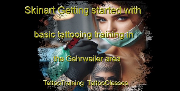 Skinart Getting started with basic tattooing training in the Gehrweiler area | TattooTraining | TattooClasses | SkinartTraining-Germany