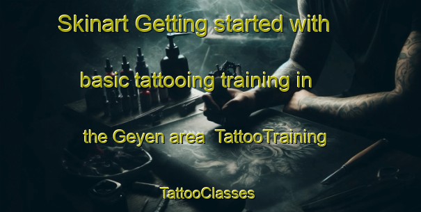 Skinart Getting started with basic tattooing training in the Geyen area | TattooTraining | TattooClasses | SkinartTraining-Germany