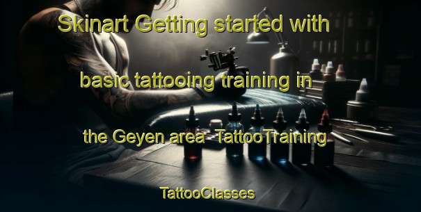Skinart Getting started with basic tattooing training in the Geyen area | TattooTraining | TattooClasses | SkinartTraining-Germany