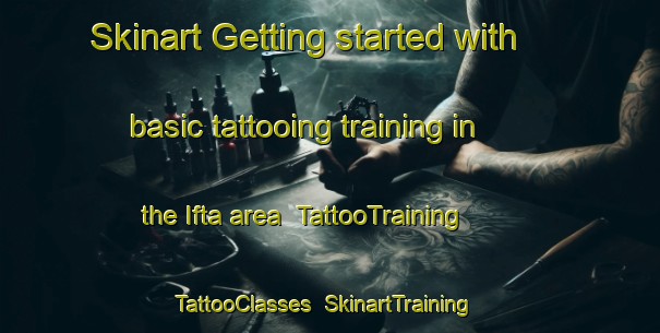Skinart Getting started with basic tattooing training in the Ifta area | TattooTraining | TattooClasses | SkinartTraining-Germany