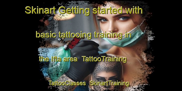 Skinart Getting started with basic tattooing training in the Ifta area | TattooTraining | TattooClasses | SkinartTraining-Germany