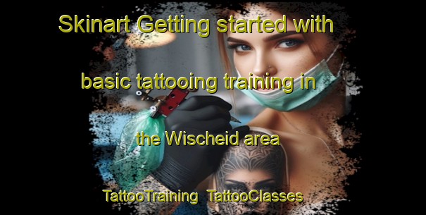 Skinart Getting started with basic tattooing training in the Wischeid area | TattooTraining | TattooClasses | SkinartTraining-Germany