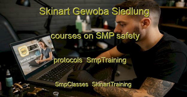 Skinart Gewoba Siedlung courses on SMP safety protocols | SmpTraining | SmpClasses | SkinartTraining-Germany