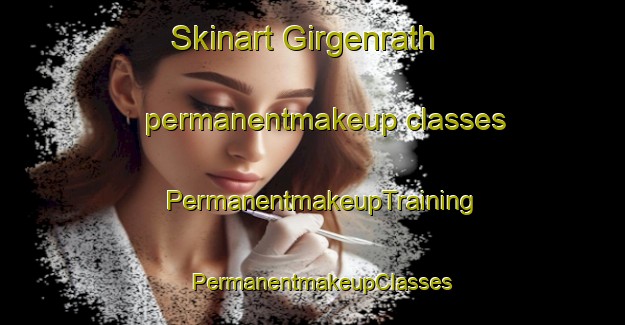 Skinart Girgenrath permanentmakeup classes | PermanentmakeupTraining | PermanentmakeupClasses | SkinartTraining-Germany