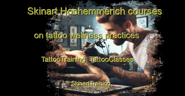 Skinart Hochemmerich courses on tattoo wellness practices | TattooTraining | TattooClasses | SkinartTraining-Germany