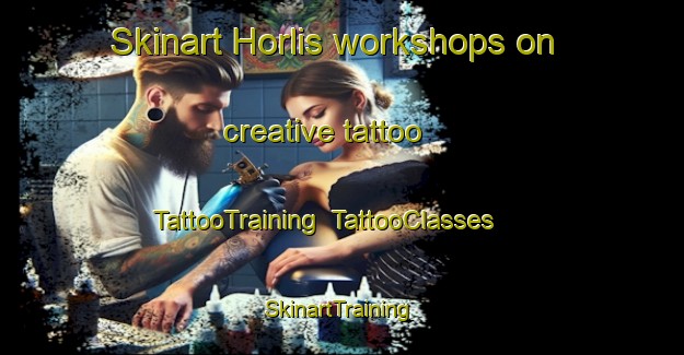 Skinart Horlis workshops on creative tattoo | TattooTraining | TattooClasses | SkinartTraining-Germany