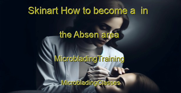 Skinart How to become a  in the Absen area | #MicrobladingTraining #MicrobladingClasses #SkinartTraining-Germany