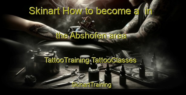 Skinart How to become a  in the Abshofen area | #TattooTraining #TattooClasses #SkinartTraining-Germany