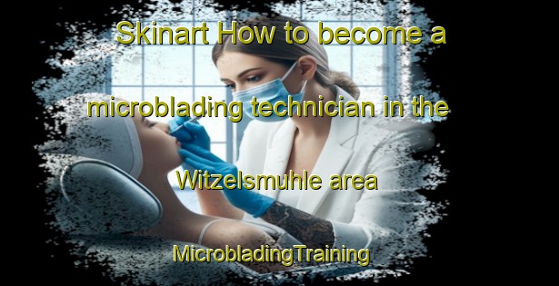 Skinart How to become a microblading technician in the Witzelsmuhle area | MicrobladingTraining | MicrobladingClasses | SkinartTraining-Germany