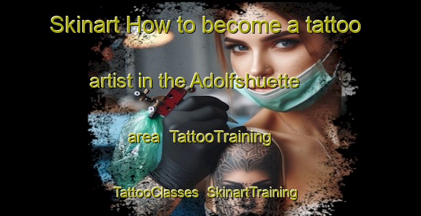 Skinart How to become a tattoo artist in the Adolfshuette area | TattooTraining | TattooClasses | SkinartTraining-Germany