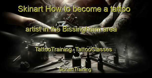 Skinart How to become a tattoo artist in the Bissingheim area | TattooTraining | TattooClasses | SkinartTraining-Germany