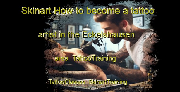Skinart How to become a tattoo artist in the Eckelshausen area | TattooTraining | TattooClasses | SkinartTraining-Germany