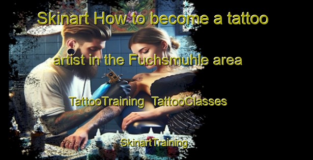 Skinart How to become a tattoo artist in the Fuchsmuhle area | TattooTraining | TattooClasses | SkinartTraining-Germany