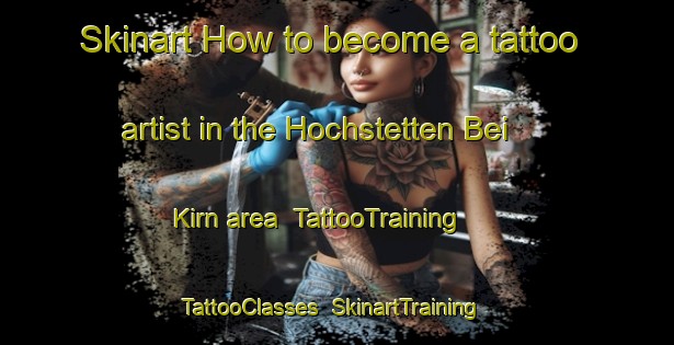 Skinart How to become a tattoo artist in the Hochstetten Bei Kirn area | TattooTraining | TattooClasses | SkinartTraining-Germany