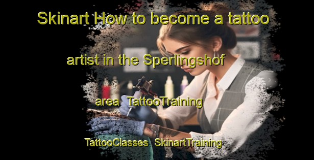 Skinart How to become a tattoo artist in the Sperlingshof area | TattooTraining | TattooClasses | SkinartTraining-Germany