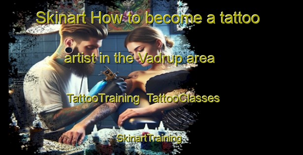 Skinart How to become a tattoo artist in the Vadrup area | TattooTraining | TattooClasses | SkinartTraining-Germany