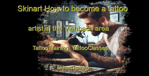 Skinart How to become a tattoo artist in the Viehbach area | TattooTraining | TattooClasses | SkinartTraining-Germany