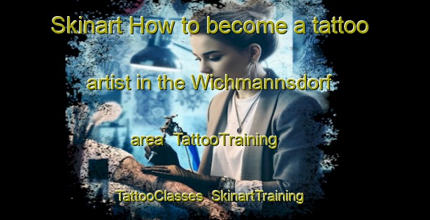 Skinart How to become a tattoo artist in the Wichmannsdorf area | TattooTraining | TattooClasses | SkinartTraining-Germany