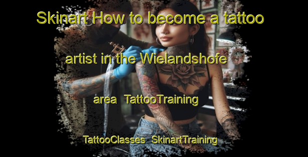 Skinart How to become a tattoo artist in the Wielandshofe area | TattooTraining | TattooClasses | SkinartTraining-Germany