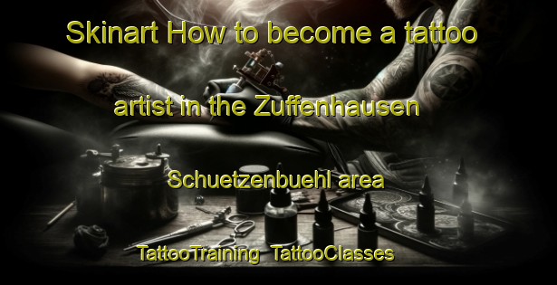 Skinart How to become a tattoo artist in the Zuffenhausen Schuetzenbuehl area | TattooTraining | TattooClasses | SkinartTraining-Germany