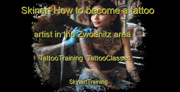Skinart How to become a tattoo artist in the Zwoenitz area | TattooTraining | TattooClasses | SkinartTraining-Germany