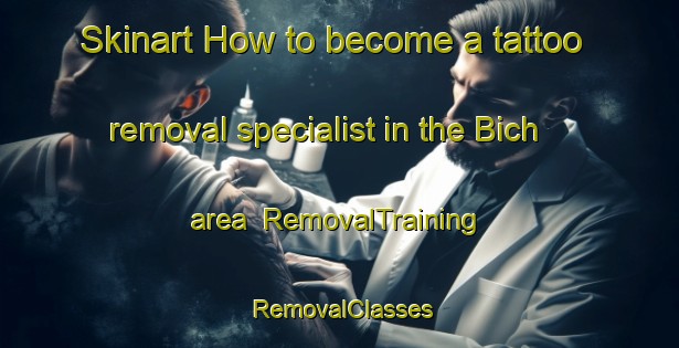 Skinart How to become a tattoo removal specialist in the Bich area | RemovalTraining | RemovalClasses | SkinartTraining-Germany