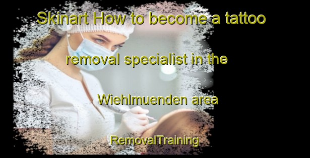 Skinart How to become a tattoo removal specialist in the Wiehlmuenden area | RemovalTraining | RemovalClasses | SkinartTraining-Germany
